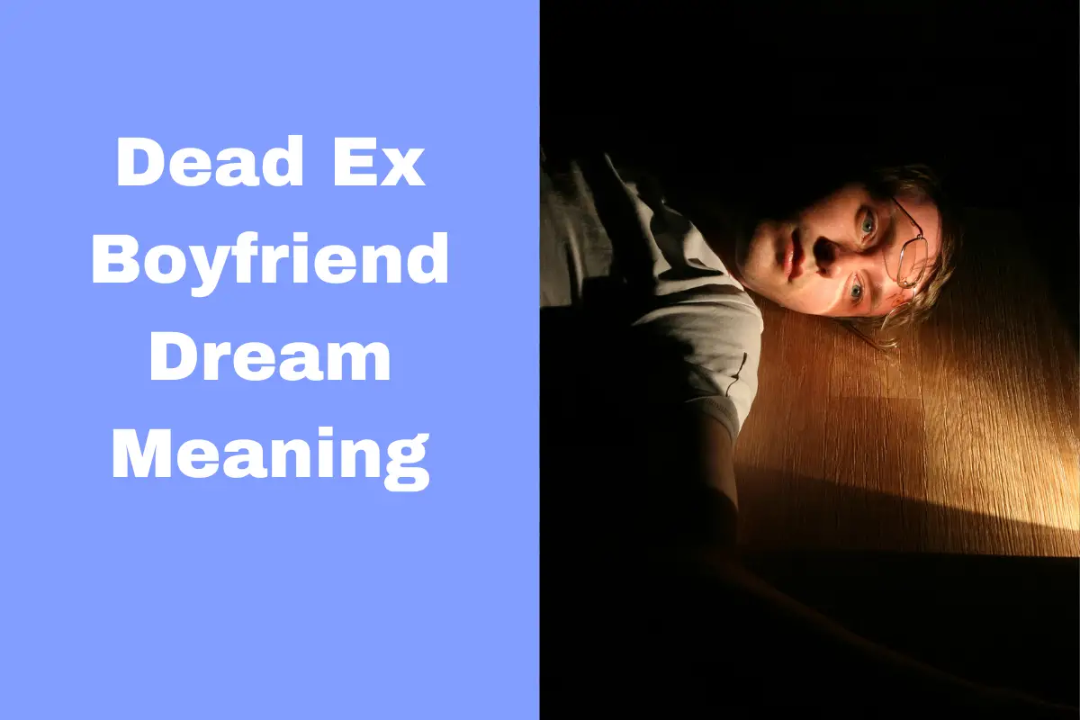 Dead Ex Boyfriend Dream Meaning