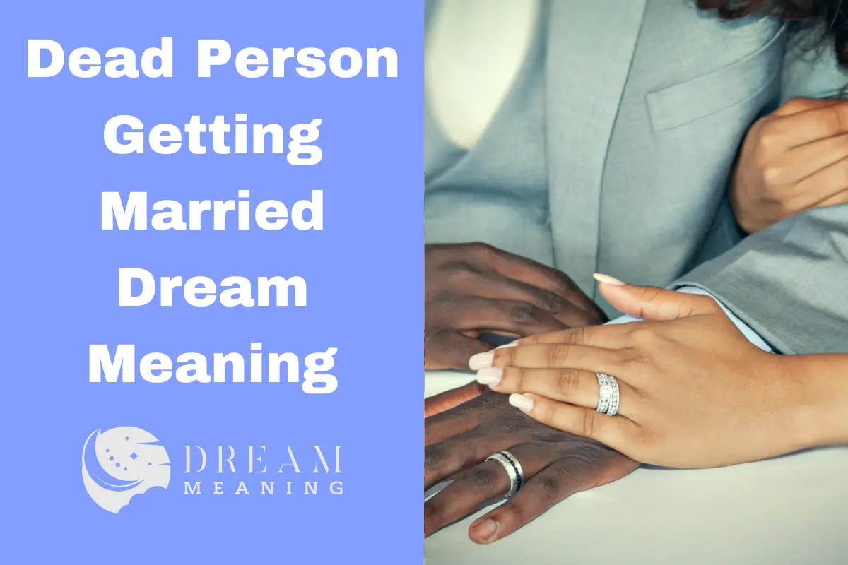 what-does-it-mean-to-dream-of-a-dead-person-getting-married-find-out