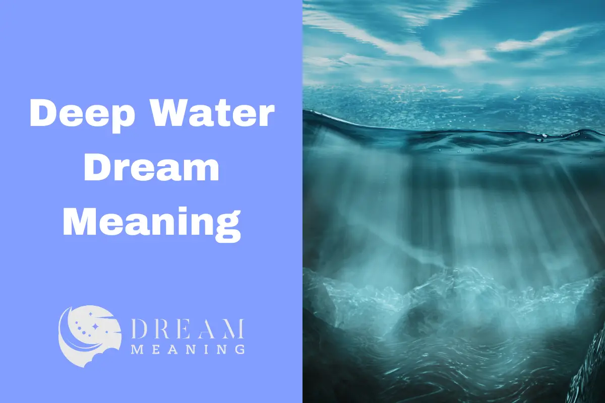 Understanding The Deep Water Dream Meaning & Its Symbolic Significance ...