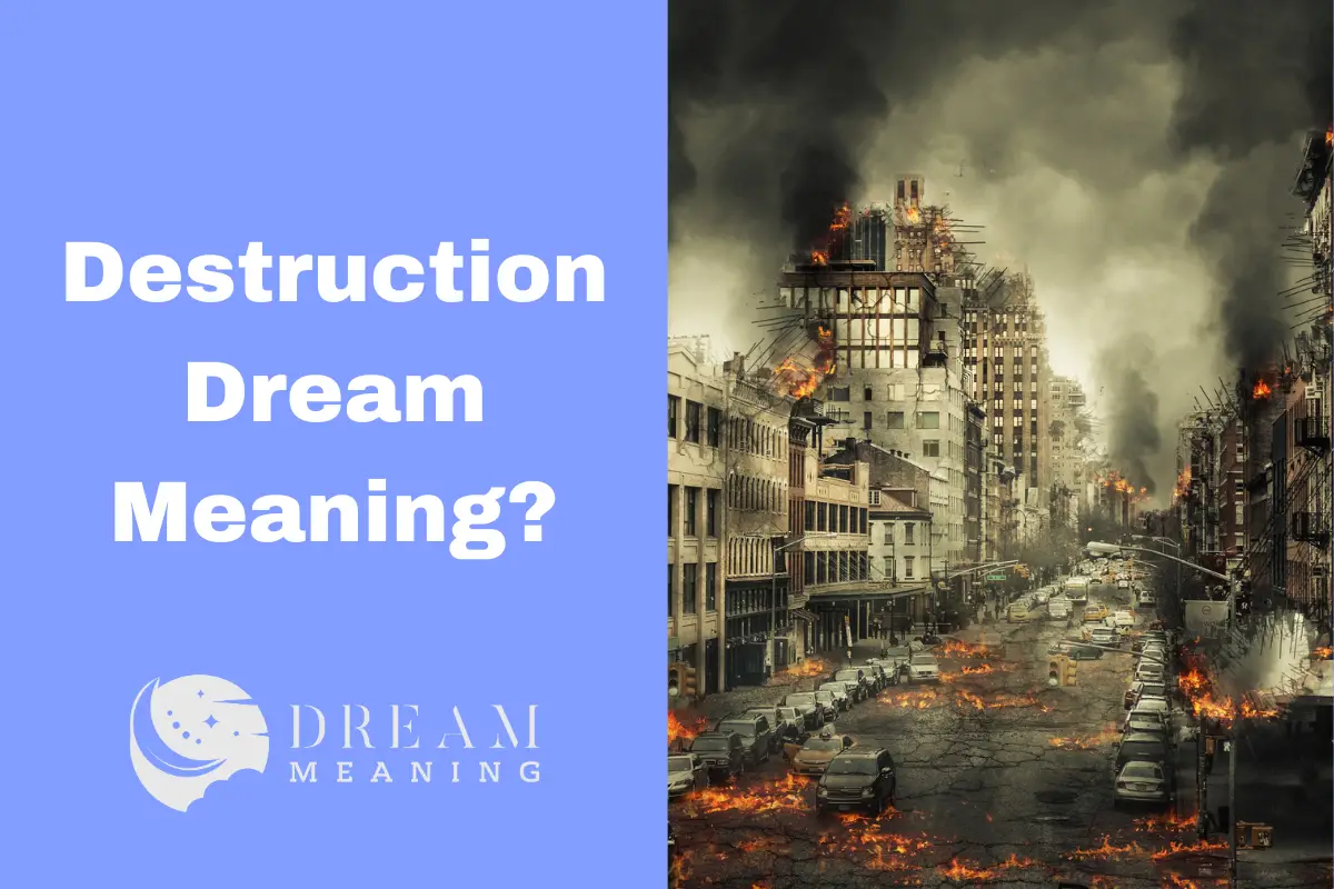 Dream Meaning Of Destruction Uncovering Its Hidden Significance The