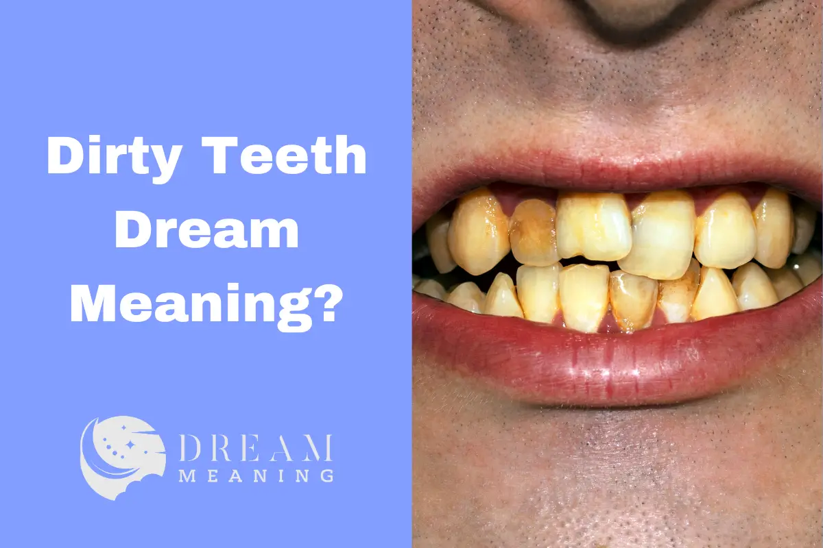 Exploring The Meaning Behind Dirty Teeth Dreams Uncovering A Hidden