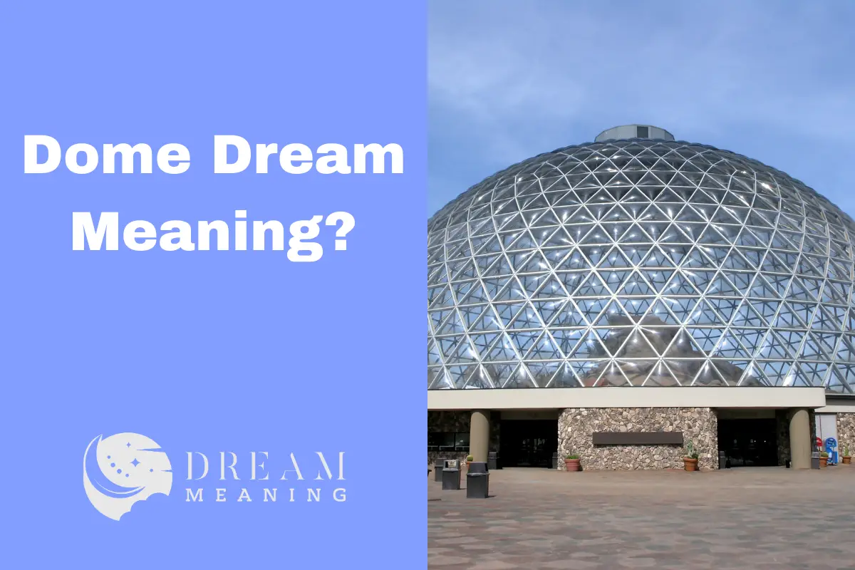 what-does-a-dome-dream-mean-uncovering-the-symbolism-behind-it-the