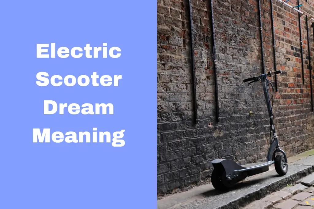 Electric Scooter Dream Meaning What Does It Mean When You Dream About