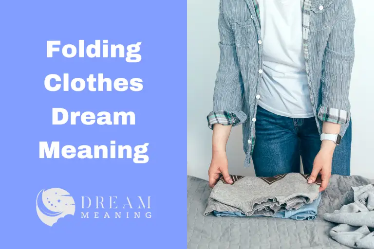 What Does Folding Clothes In A Dream Mean? Exploring The Deeper Meaning The Dream Meaning