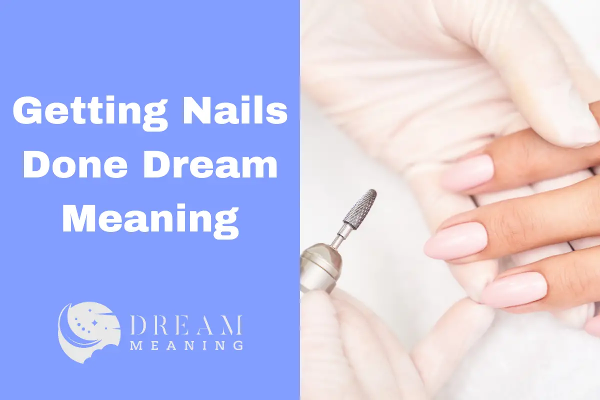 Dream Meaning Decoded What Does Getting Nails Done Symbolize? The