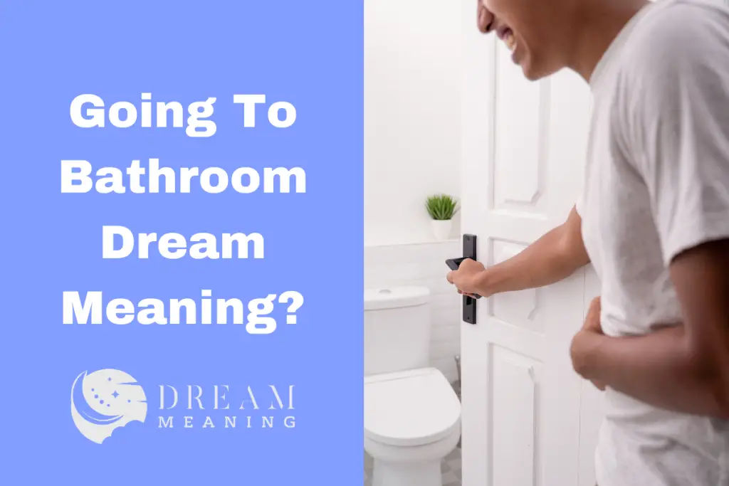 What Does Going To The Bathroom In Dreams Mean? Unraveling The Mystery