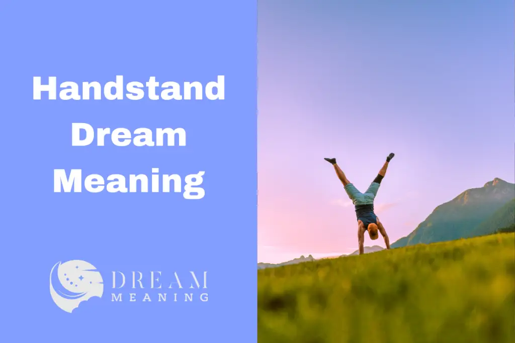Handstand Dream Meaning Discover The Hidden Symbolism Behind This
