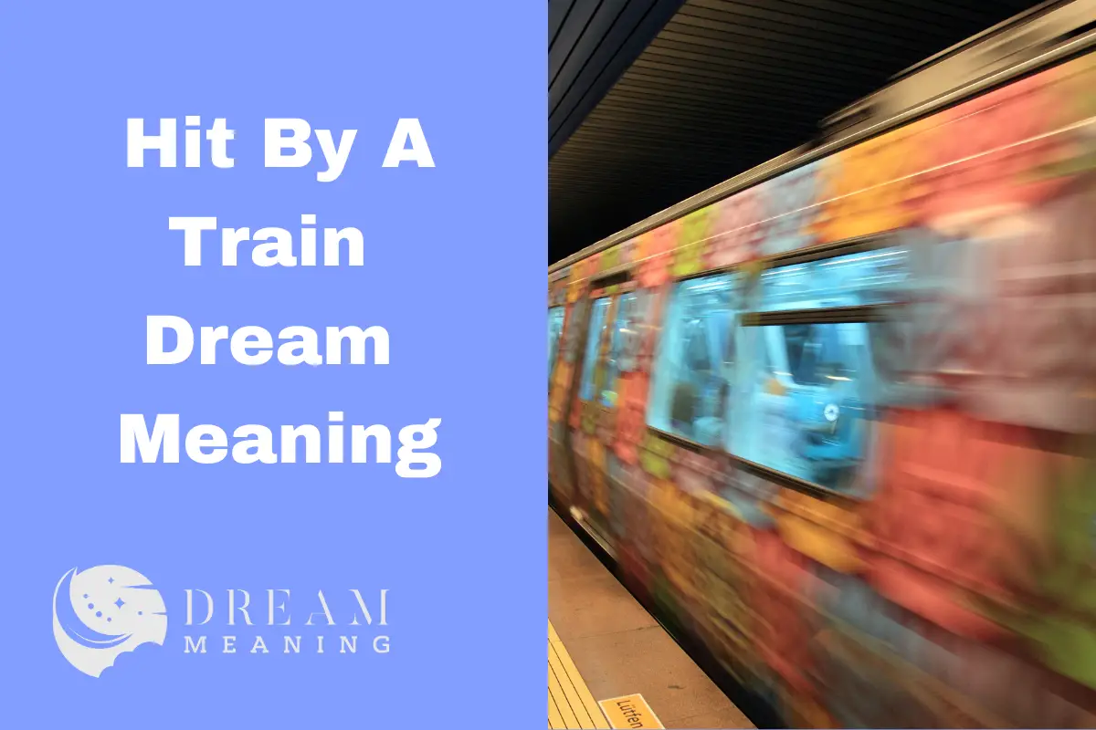 Hit By A Train Dream Meaning
