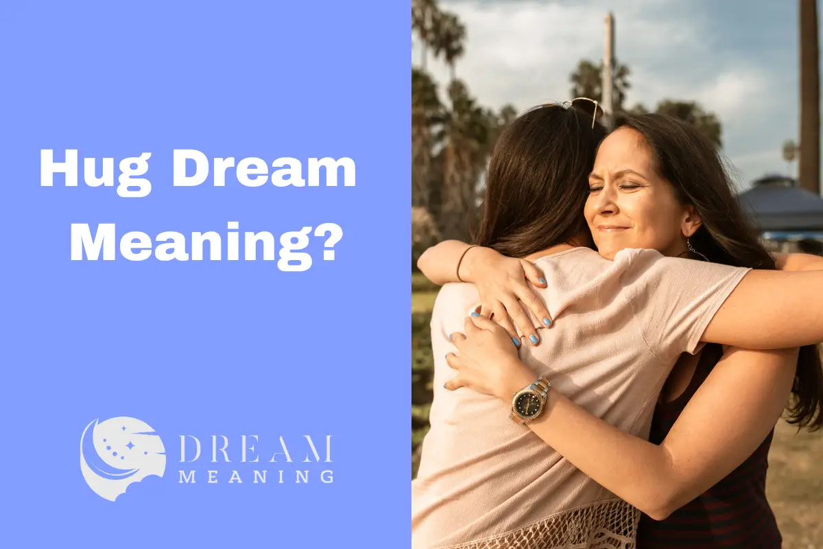 Dreaming About Hugs Here s What It Could Mean For You The Dream Meaning 25-hug-dream-meaning-and-interpretations-sarah-scoop