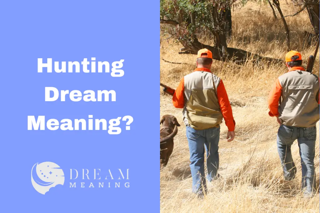 Hunting Dream Meaning Uncover The Hidden Symbols & Interpretations