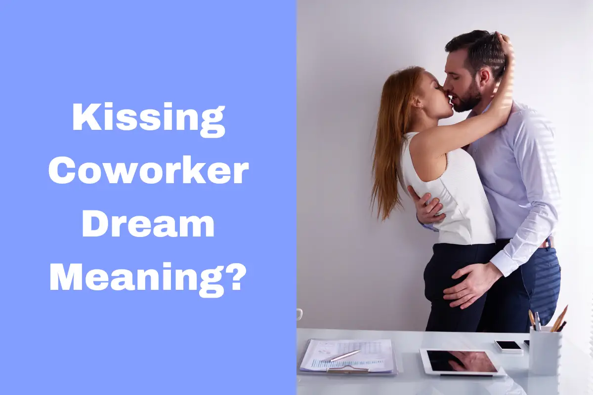 Kissing Coworker Dream Meaning