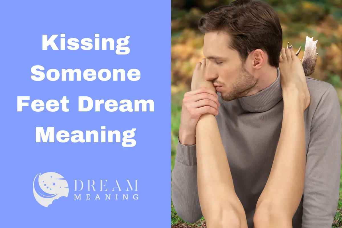 Kissing Someone Feet Dream Meaning