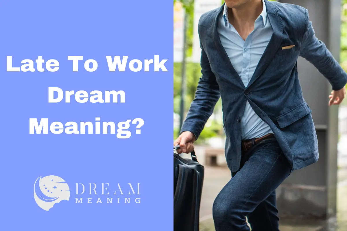 dream-meaning-of-being-late-to-work-what-it-could-mean-for-you-the