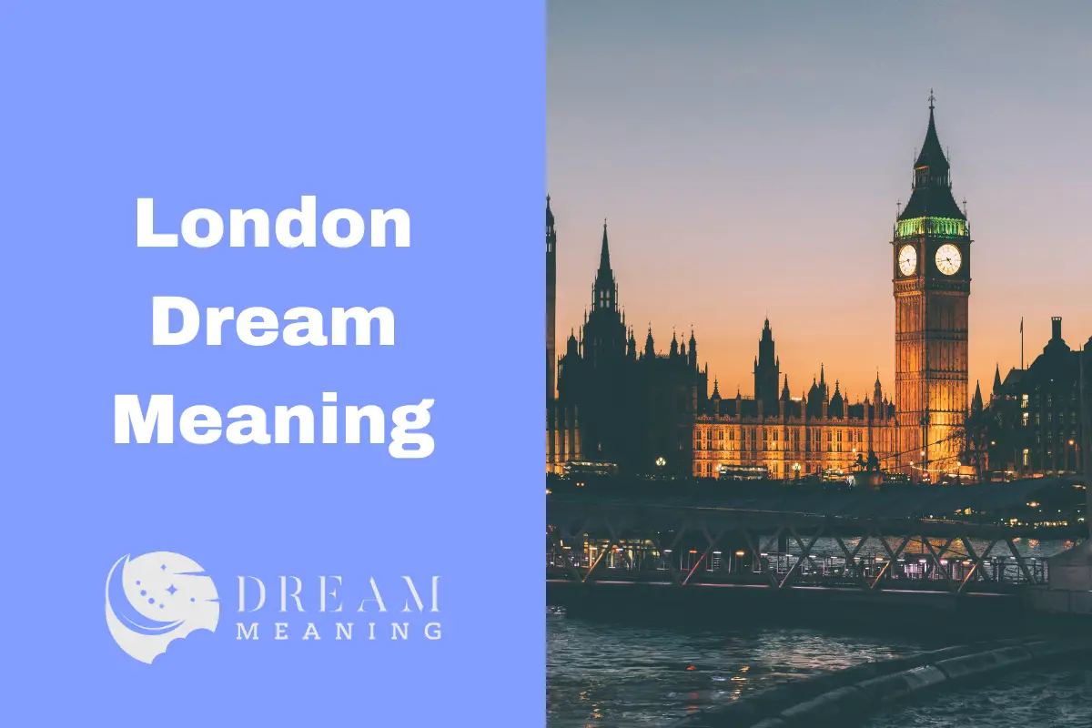 London Dream Meaning