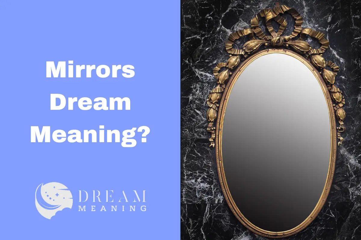 Dreaming About Mirrors? Here's What It Could Mean... The Dream Meaning