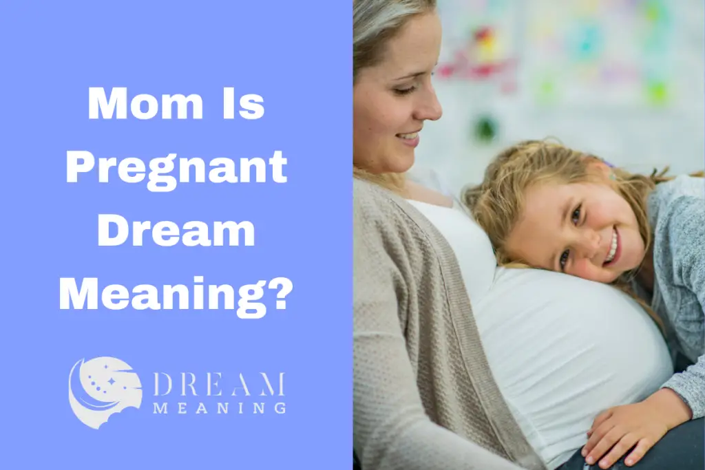 exploring-the-dream-meaning-of-mom-is-pregnant-what-does-it-mean