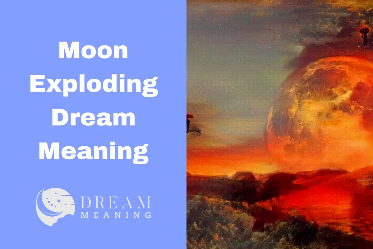 meaning of dreams moon exploding