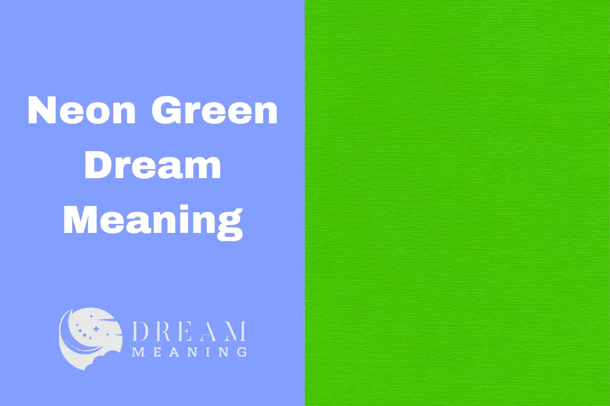 Neon Green Dream Meaning