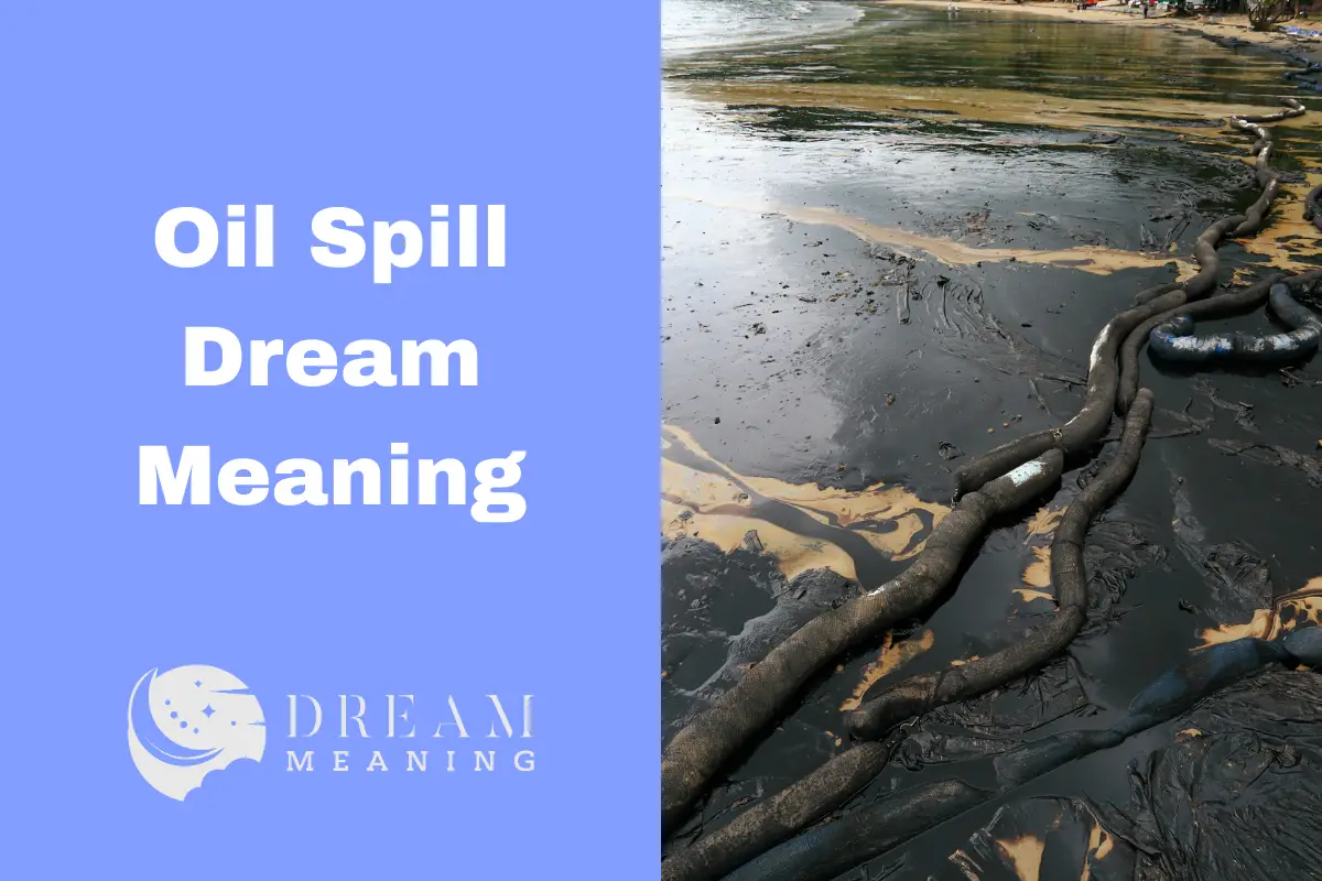 dreaming-of-an-oil-spill-here-s-what-it-could-mean-for-you-the