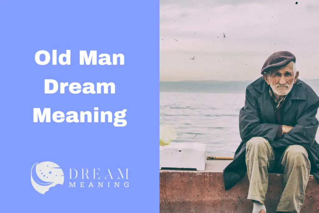 understanding-the-old-man-dream-meaning-unraveling-its-mysteries-the