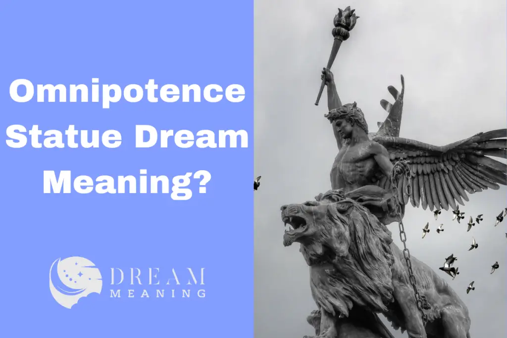 The Omnipotence Statue Dream Meaning What Does It Mean For You? The