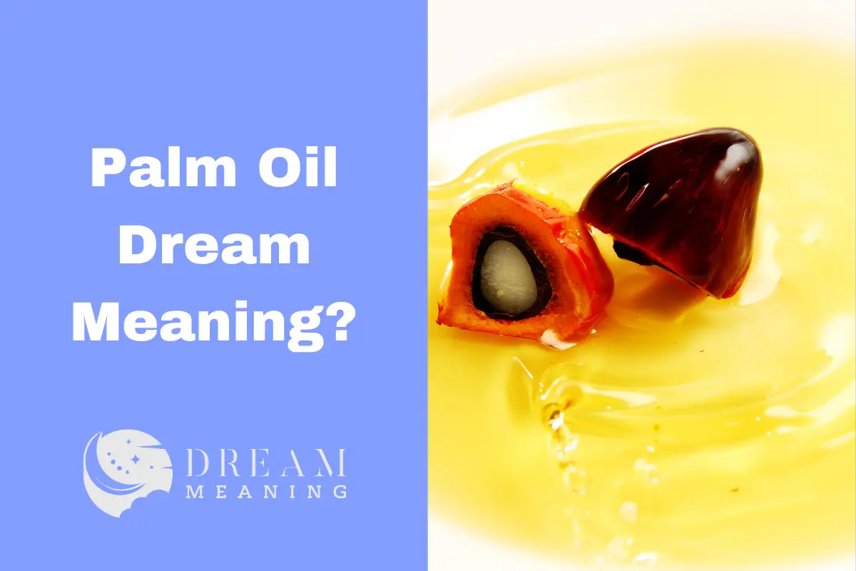 palm-oil-dream-meaning-what-does-it-mean-how-to-interpret-the