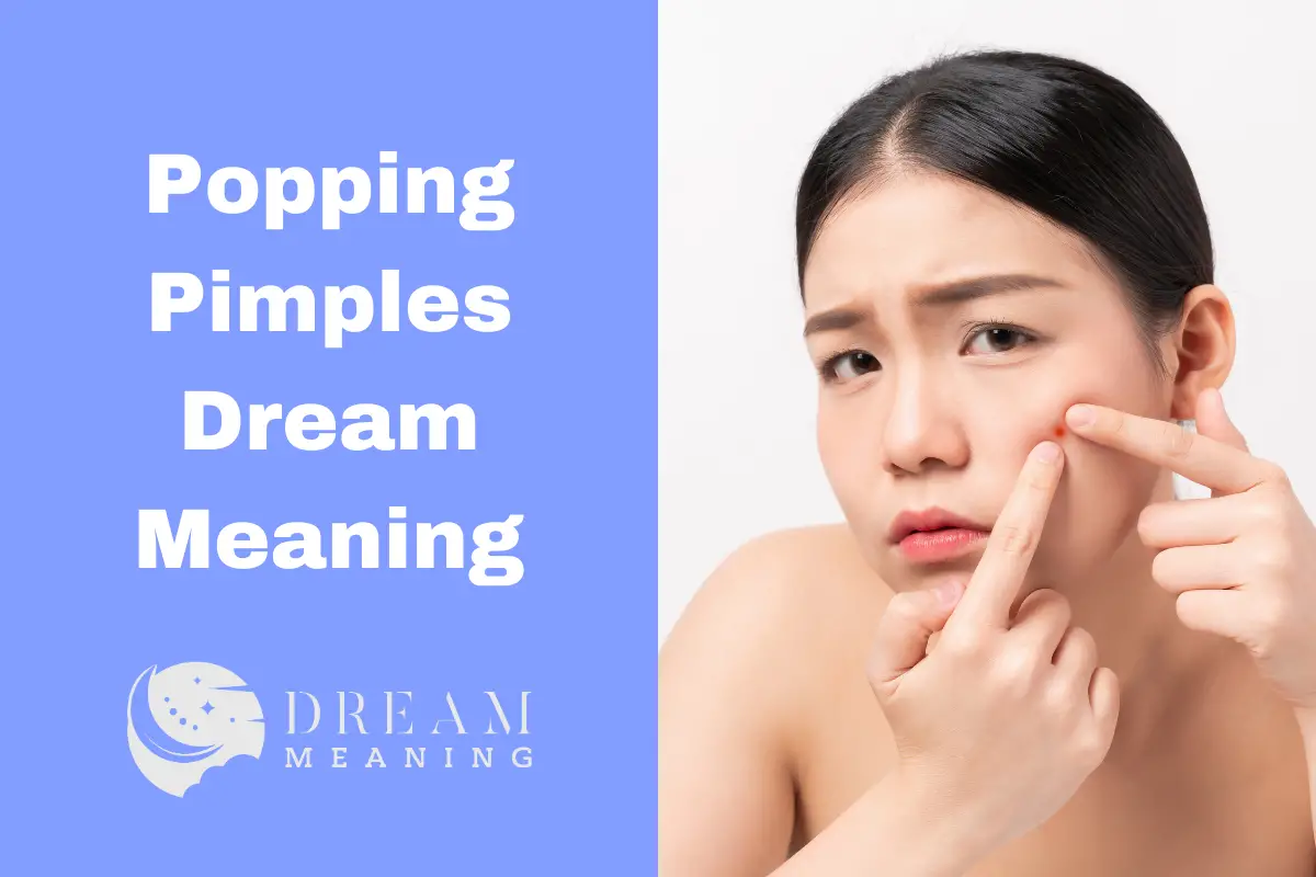 What Does Popping Pimples In A Dream Mean? Decoding The Symbols The Dream Meaning