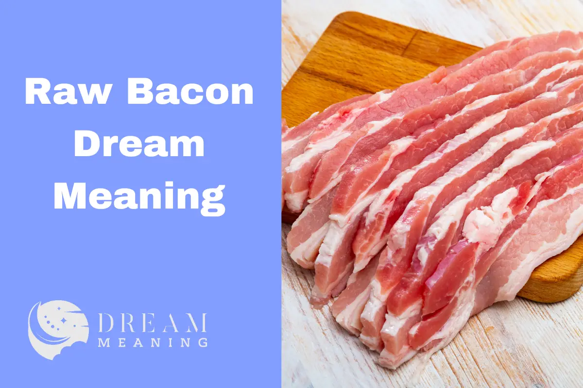 Raw Bacon Dream Meaning
