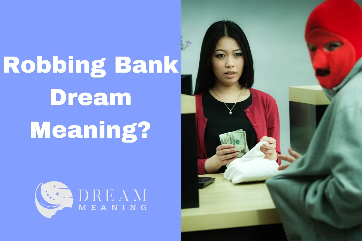 robbing-bank-dream-meaning-what-does-it-reveal-about-you-the-dream