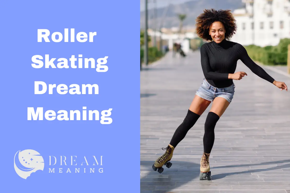 Dream Meaning Of Roller Skating What Does It Mean When You See It