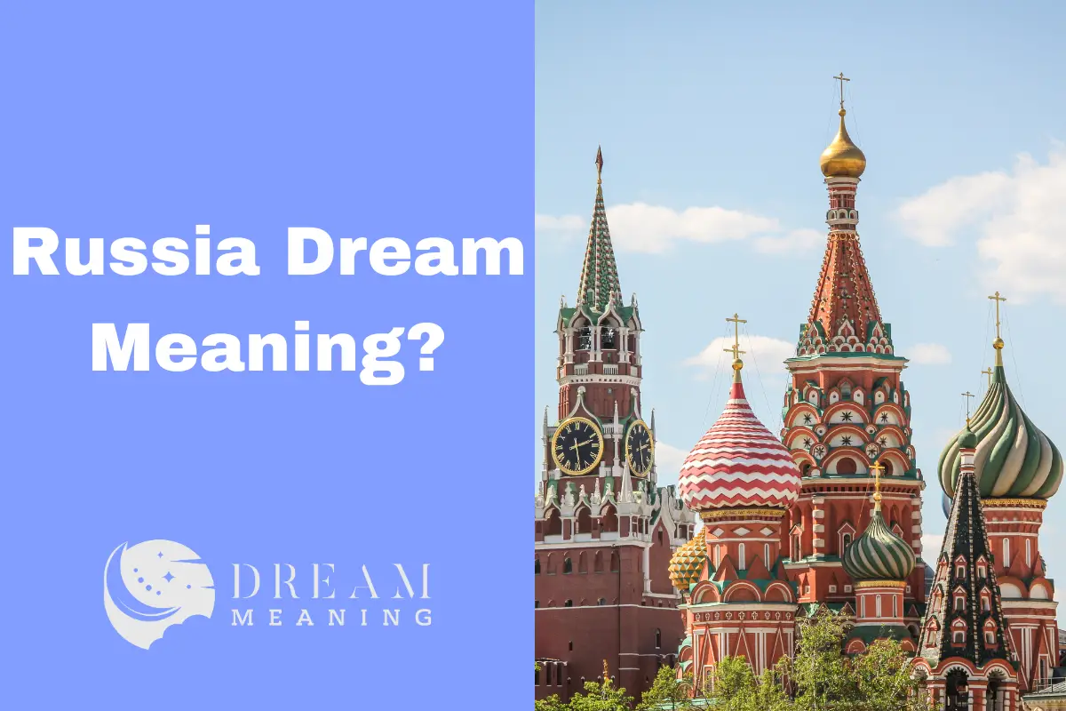 Russia Dream Meaning