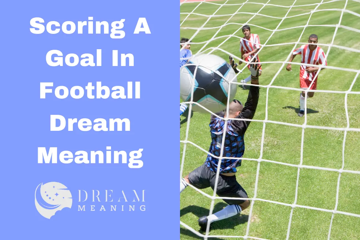 scoring-a-goal-in-football-dream-meaning-what-could-it-mean-the