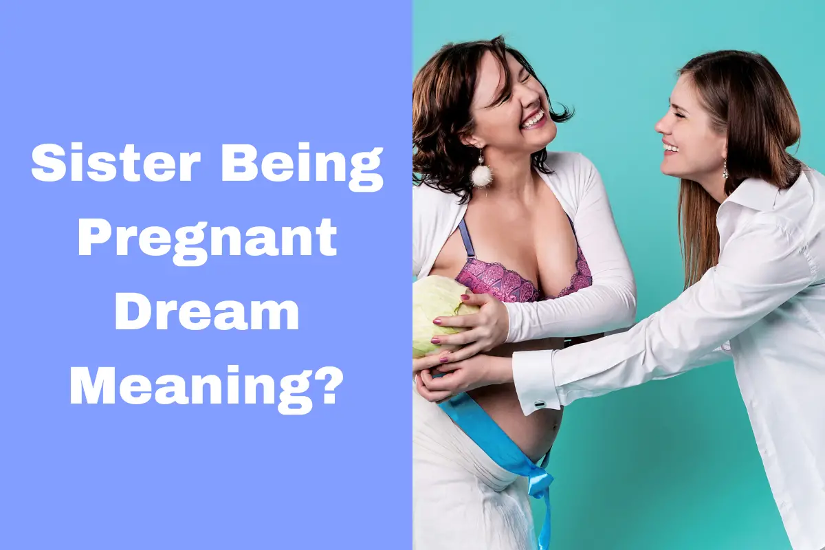 Sister Being Pregnant Dream Meaning
