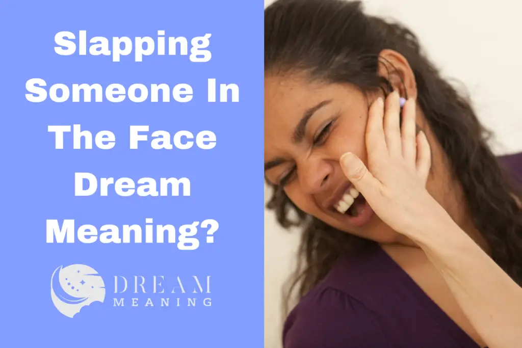 What Slapping Someone In The Face Means In Dreams A Comprehensive