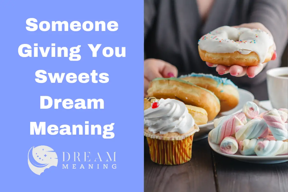 dream-meaning-of-someone-giving-you-sweets-what-it-could-mean-for-you