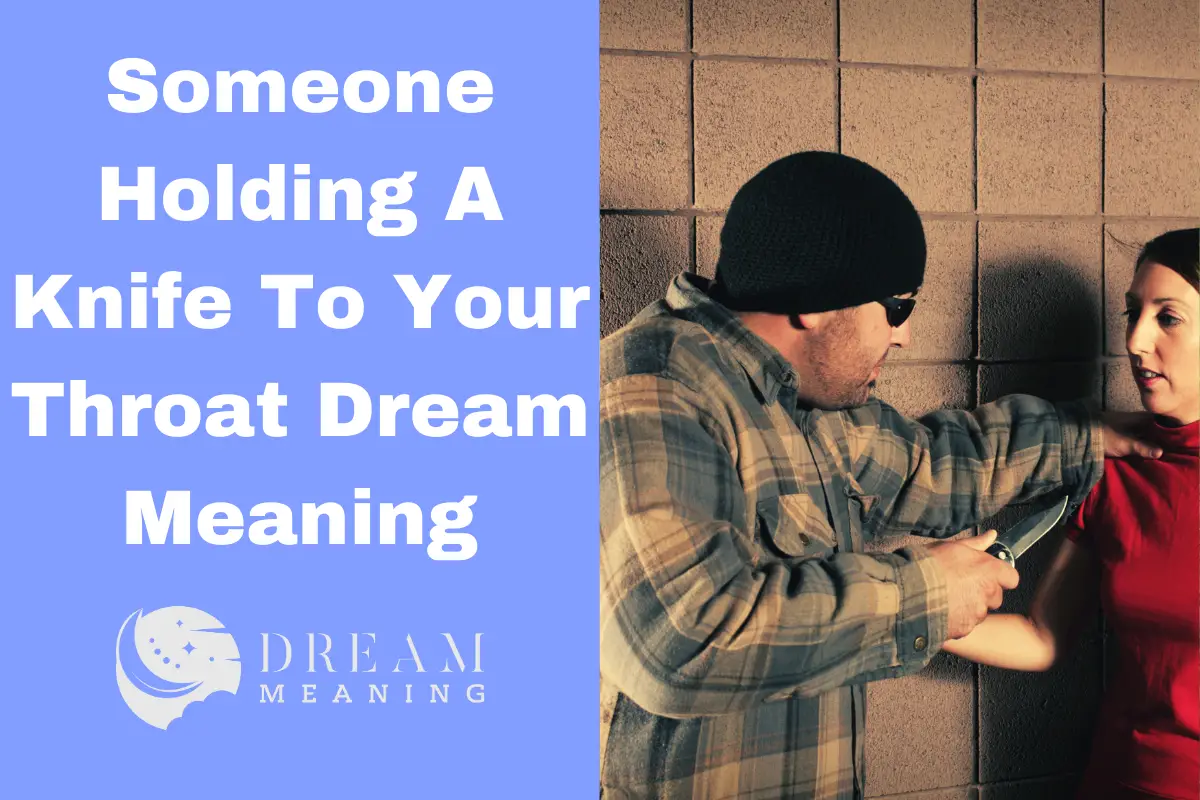 Dream Meaning Of Someone Holding A Knife To Your Throat Uncovering What It Means The Dream