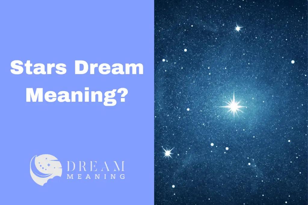 The Stars Dream Meaning What Does It Really Mean? The Dream Meaning