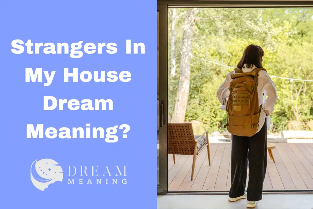 dream-meaning-of-strangers-in-my-house-what-does-it-mean-the-dream