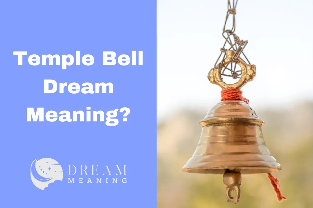 Interpreting Temple Bell Dream Meaning What Does It Mean For Your