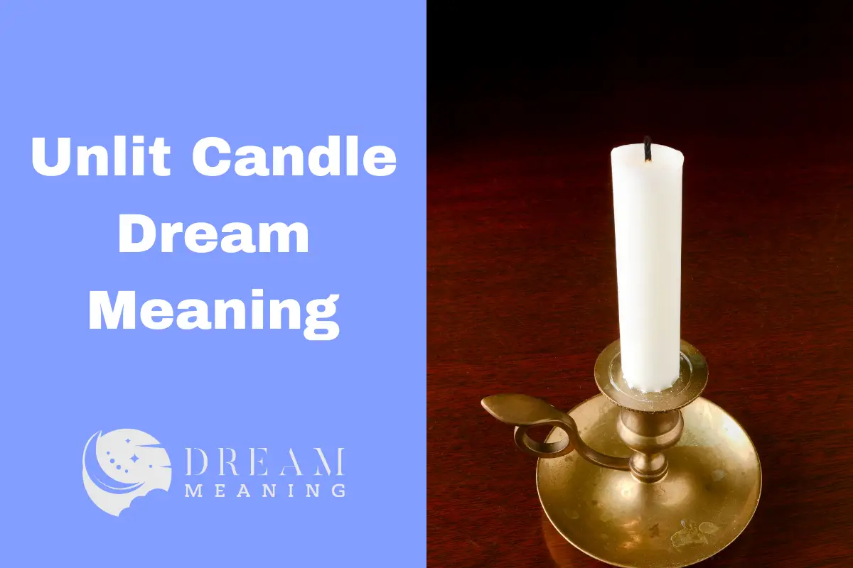 Unlit Candle Dream Meaning What Does It Symbolize? The Dream Meaning