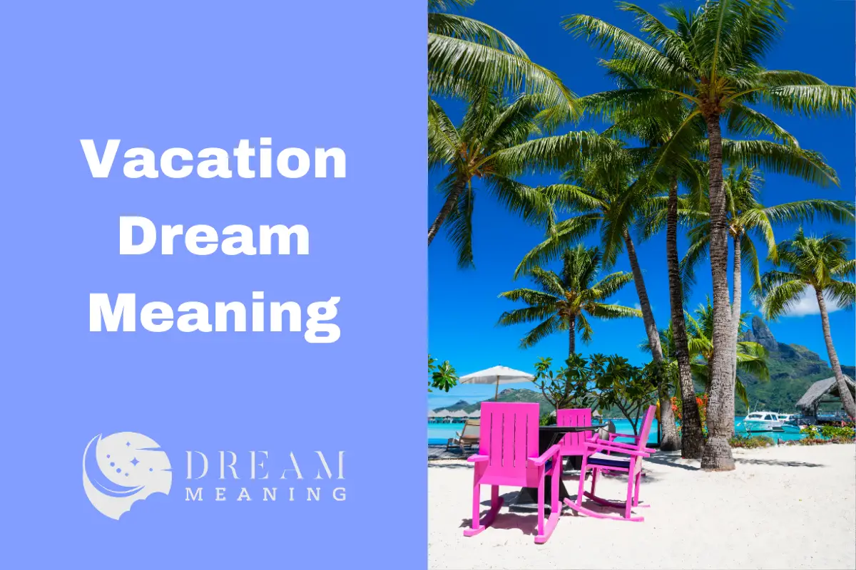 what-is-the-dream-meaning-of-vacation-uncovering-the-symbolism-the