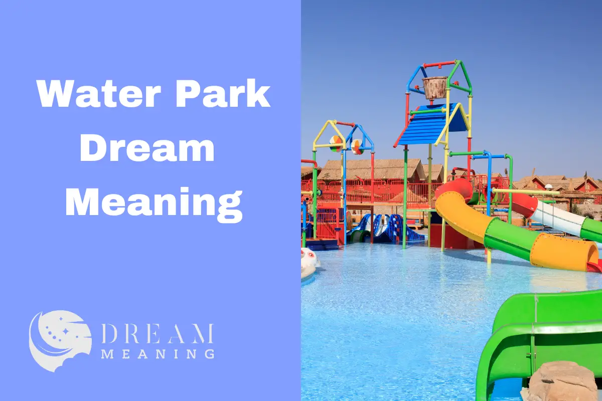 dream-meaning-of-a-water-park-uncovering-the-hidden-message-the