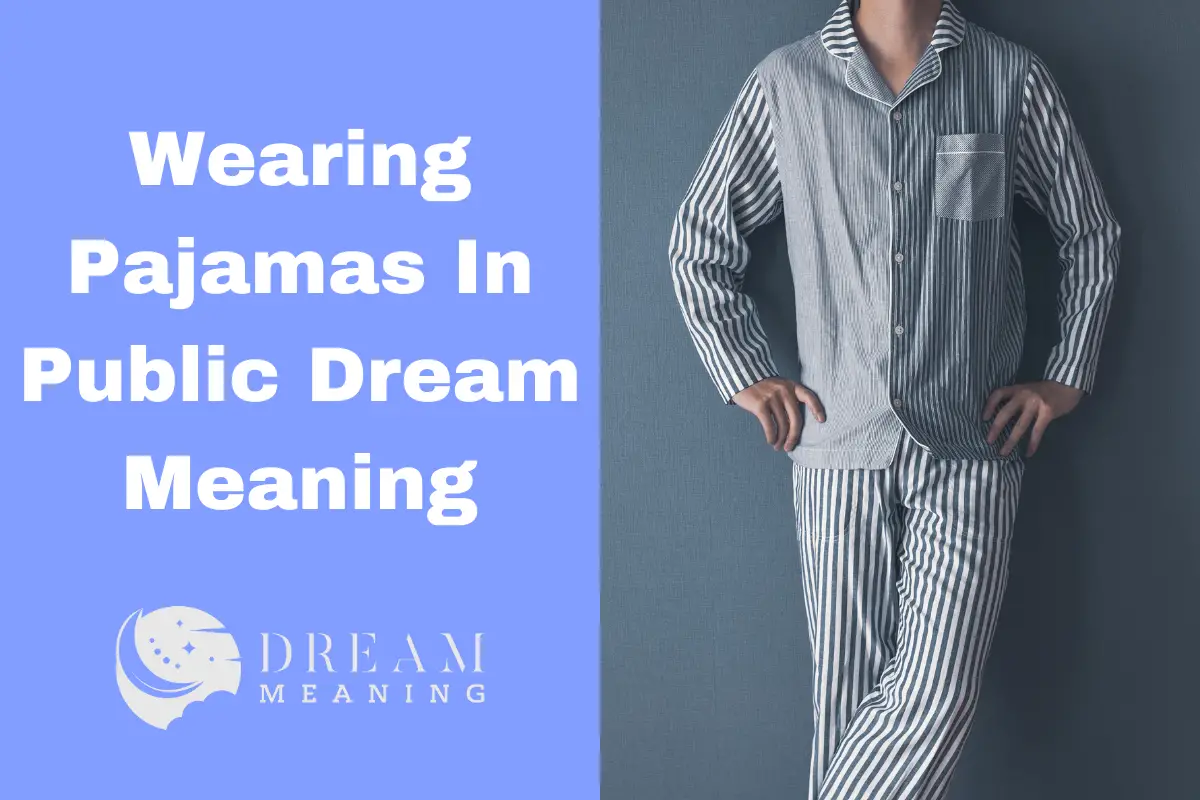 Dream Meaning What Does Wearing Pajamas In Public Mean? Unpacking The