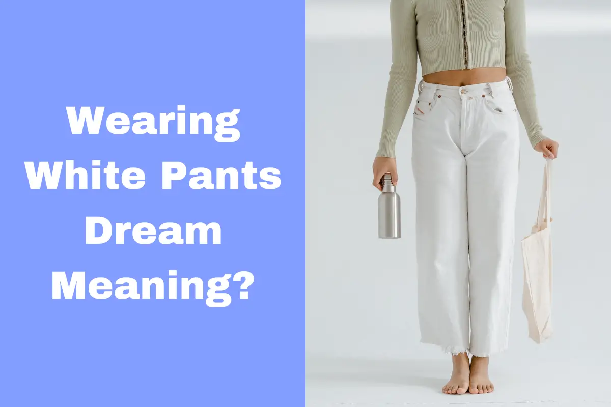 Wearing White Pants Dream Meaning