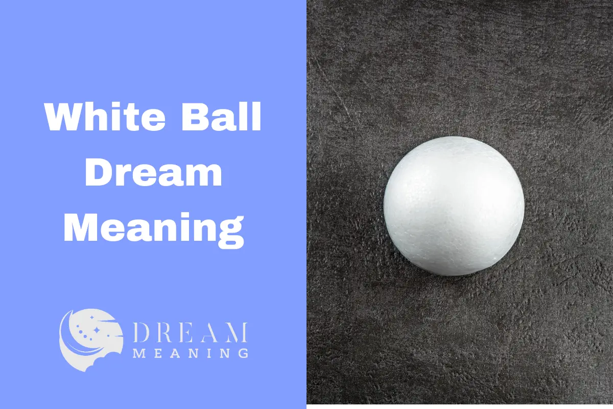 White Ball Dream Meaning Uncovering The Hidden Symbols The Dream Meaning