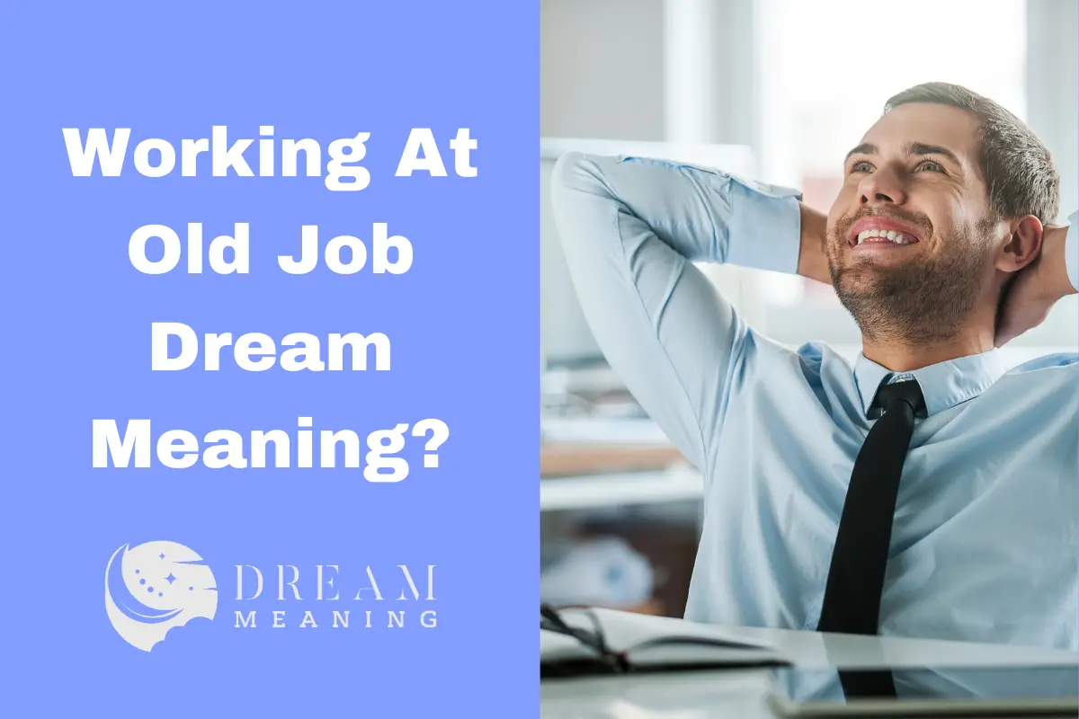 Working At Old Job Dream Meaning