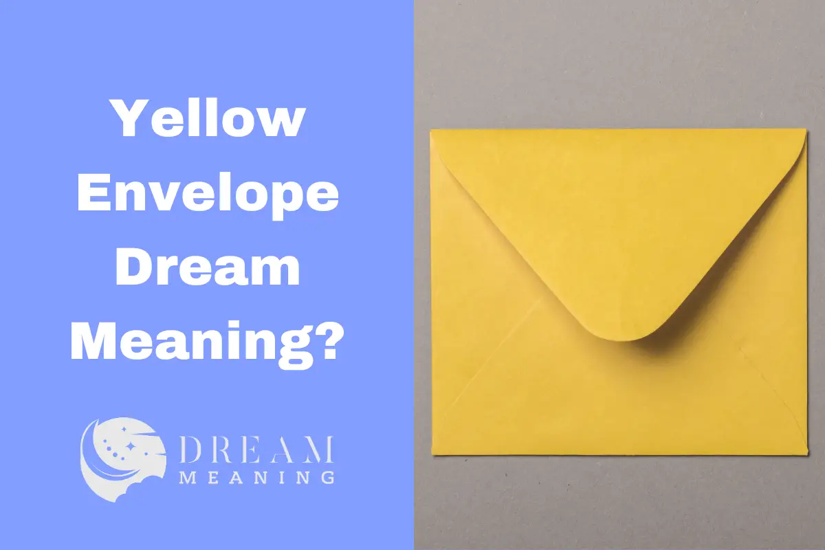 what-does-it-mean-when-you-dream-of-a-yellow-envelope-unveiling-the