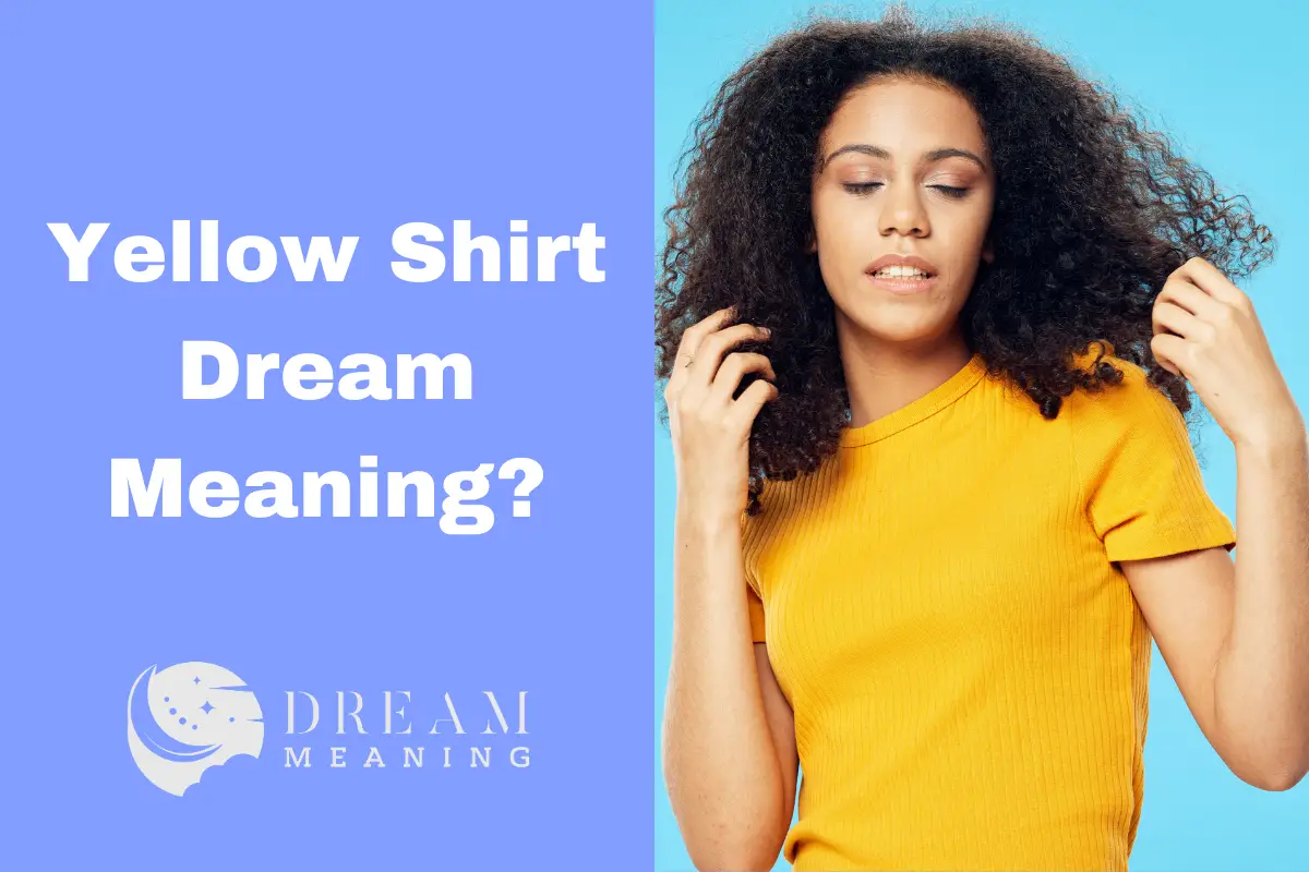 Yellow Shirt Dream Meaning